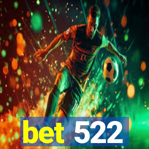 bet 522